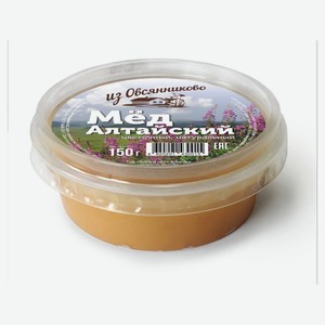 Мед «Алтайский мед из Овсянниково!» Цветочный, 150 г